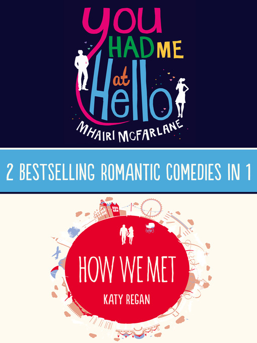 Title details for You Had Me At Hello, How We Met by Mhairi McFarlane - Available